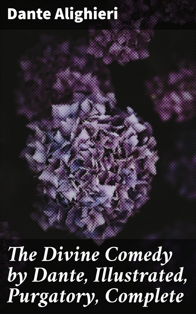 Book cover for The Divine Comedy by Dante, Illustrated, Purgatory, Complete