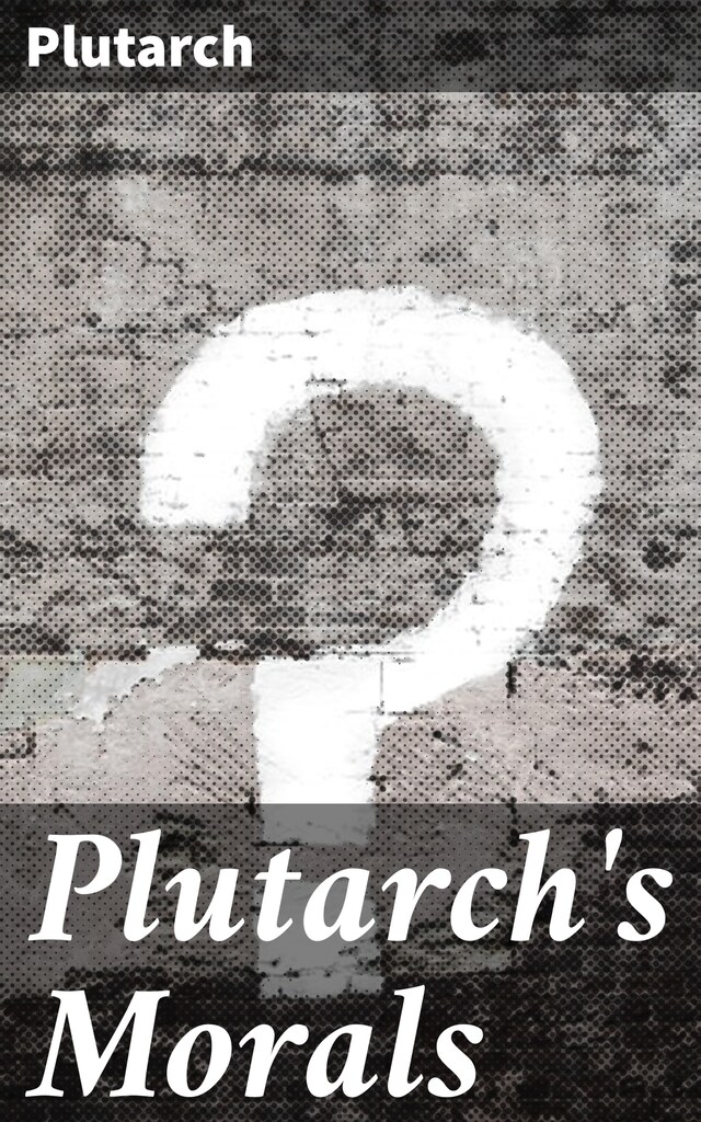 Copertina del libro per Plutarch's Morals