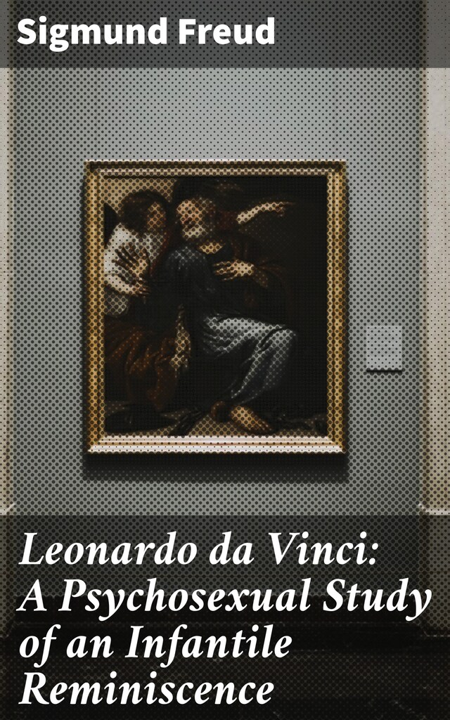 Book cover for Leonardo da Vinci: A Psychosexual Study of an Infantile Reminiscence