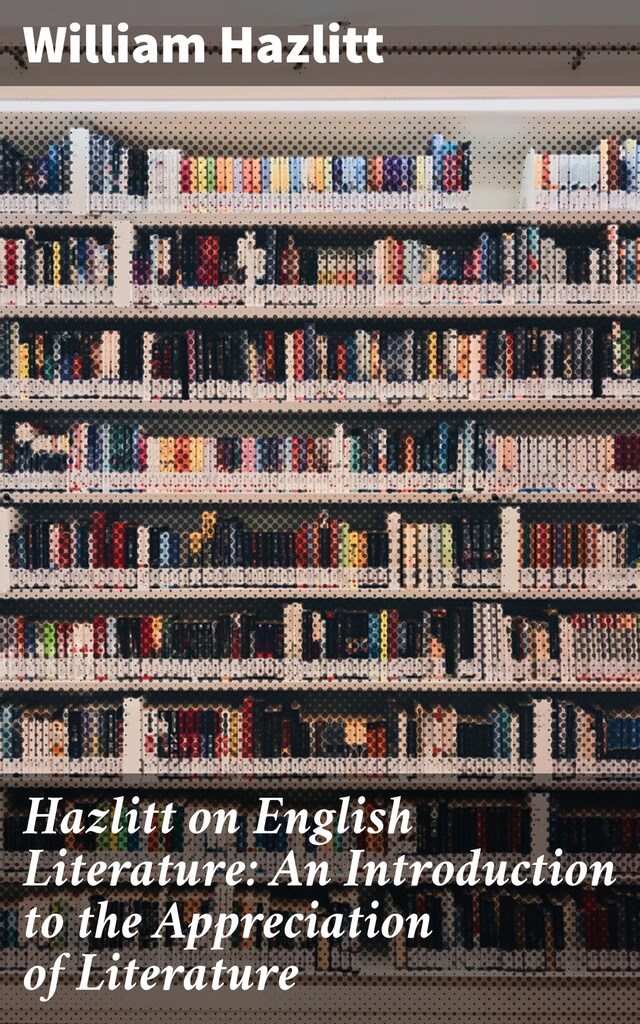 Book cover for Hazlitt on English Literature: An Introduction to the Appreciation of Literature