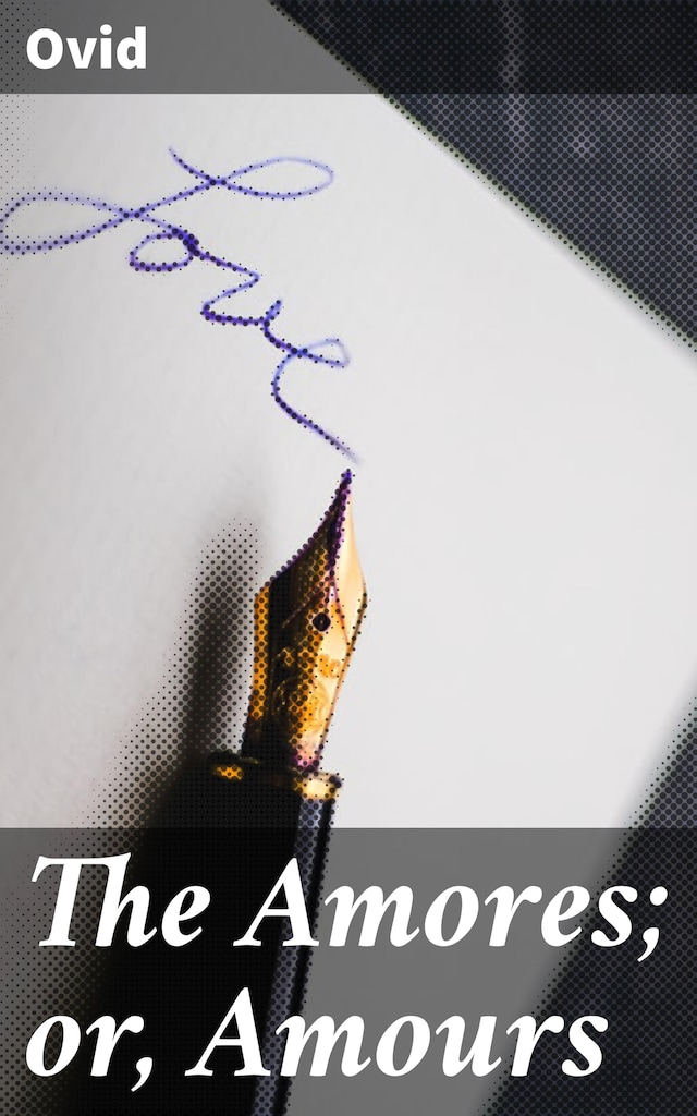 Portada de libro para The Amores; or, Amours