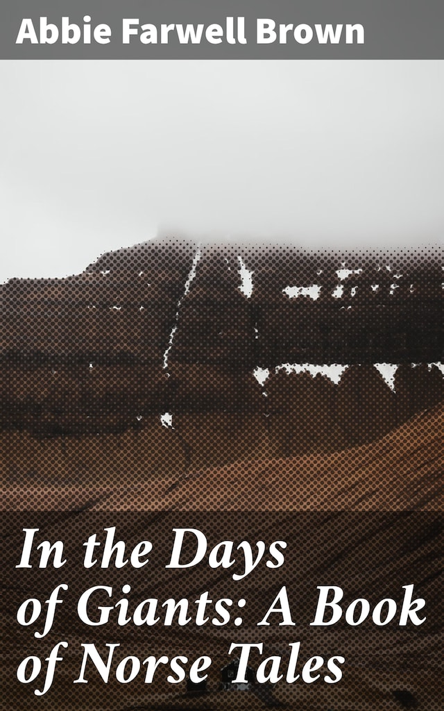 Okładka książki dla In the Days of Giants: A Book of Norse Tales
