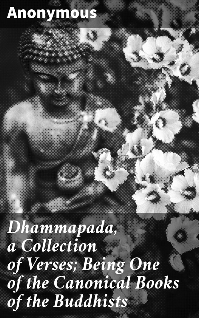 Portada de libro para Dhammapada, a Collection of Verses; Being One of the Canonical Books of the Buddhists