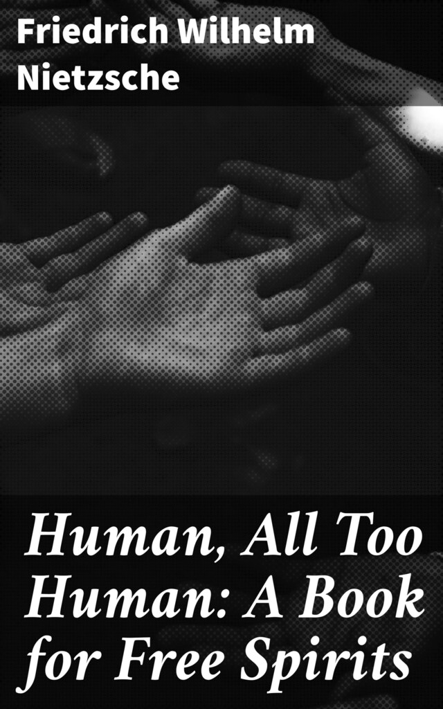 Book cover for Human, All Too Human: A Book for Free Spirits