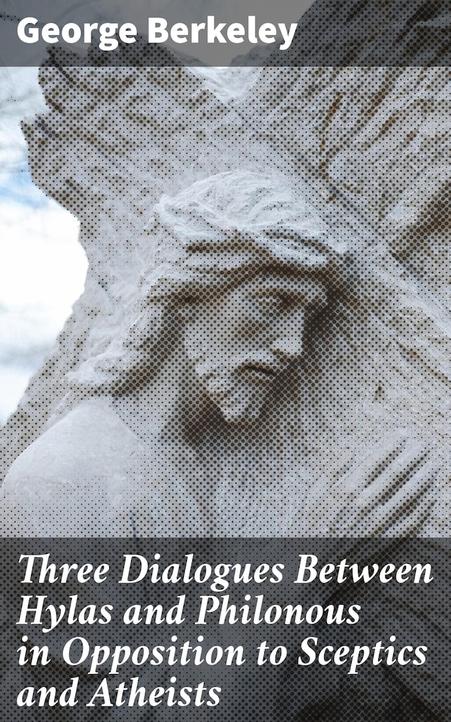 Book cover for Three Dialogues Between Hylas and Philonous in Opposition to Sceptics and Atheists
