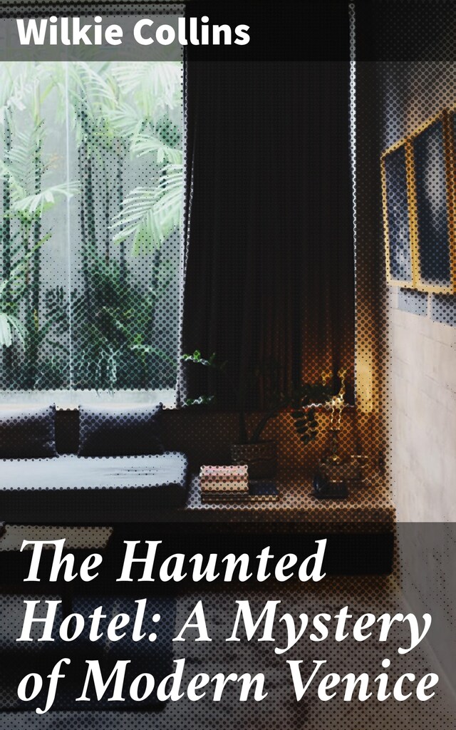 Book cover for The Haunted Hotel: A Mystery of Modern Venice