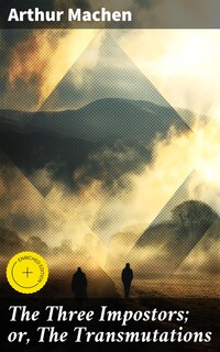 The Three Impostors; or, The Transmutations