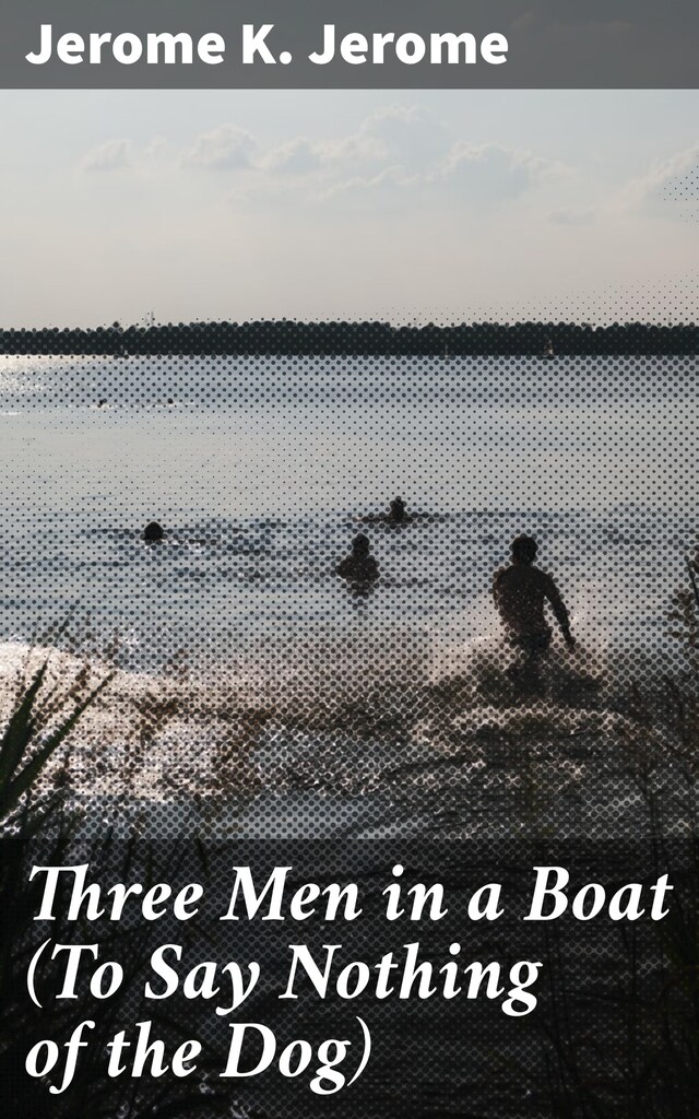 Okładka książki dla Three Men in a Boat (To Say Nothing of the Dog)