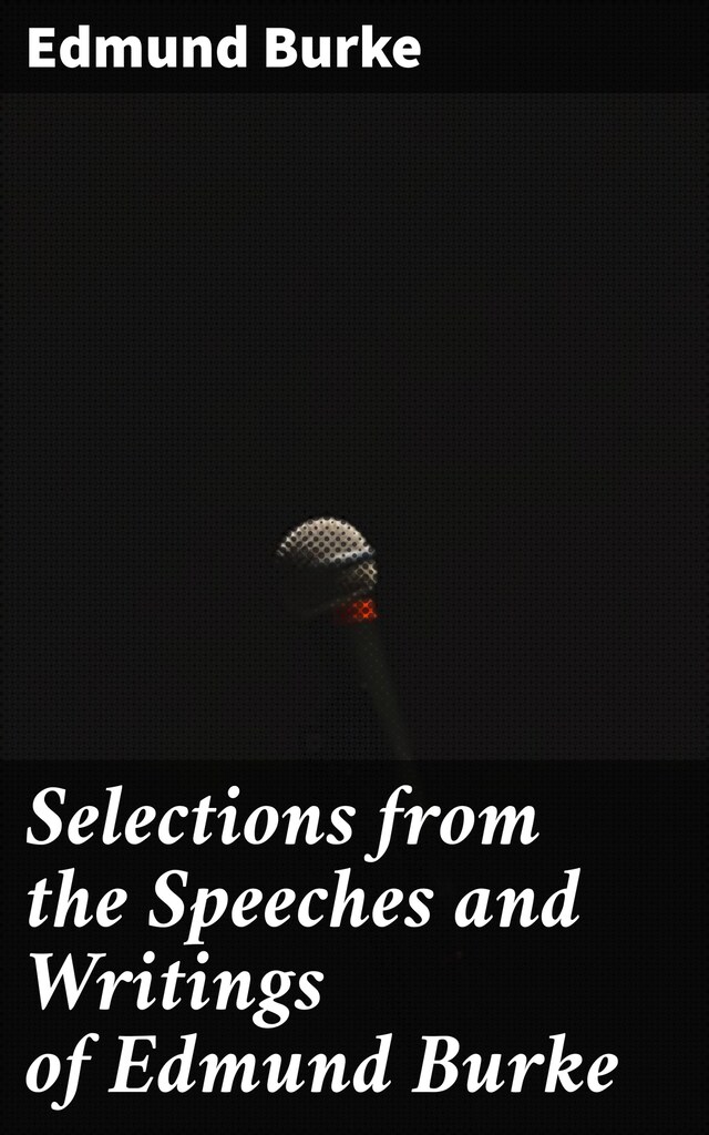 Copertina del libro per Selections from the Speeches and Writings of Edmund Burke