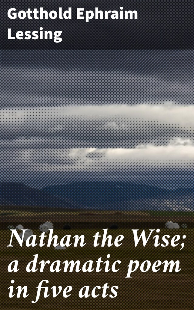 Book cover for Nathan the Wise; a dramatic poem in five acts