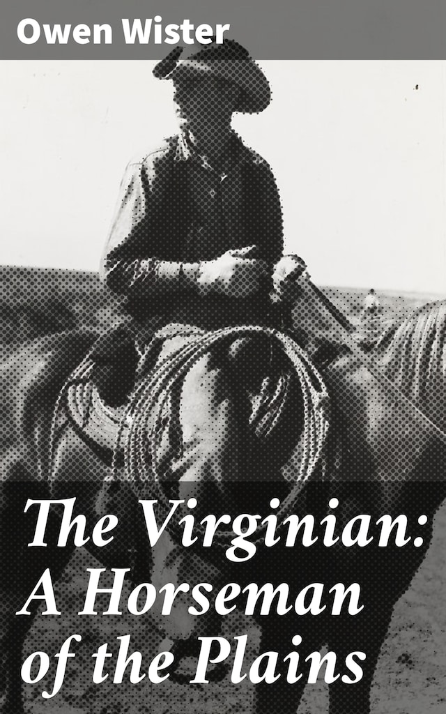 Kirjankansi teokselle The Virginian: A Horseman of the Plains