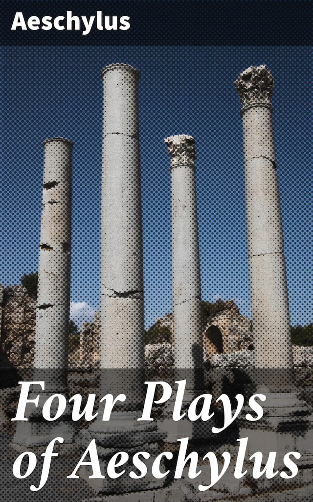 Copertina del libro per Four Plays of Aeschylus