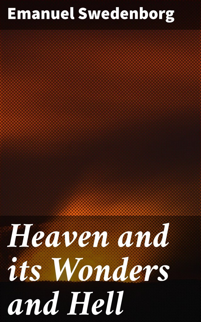 Portada de libro para Heaven and its Wonders and Hell