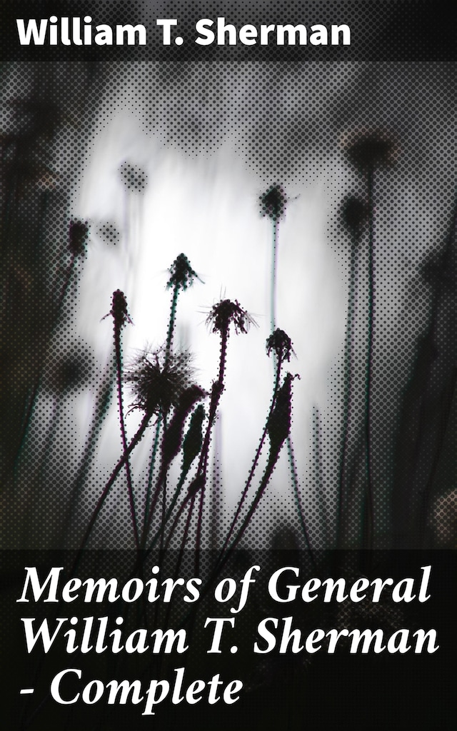Bokomslag för Memoirs of General William T. Sherman — Complete
