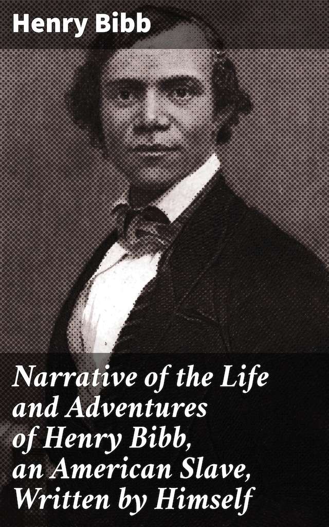 Buchcover für Narrative of the Life and Adventures of Henry Bibb, an American Slave, Written by Himself
