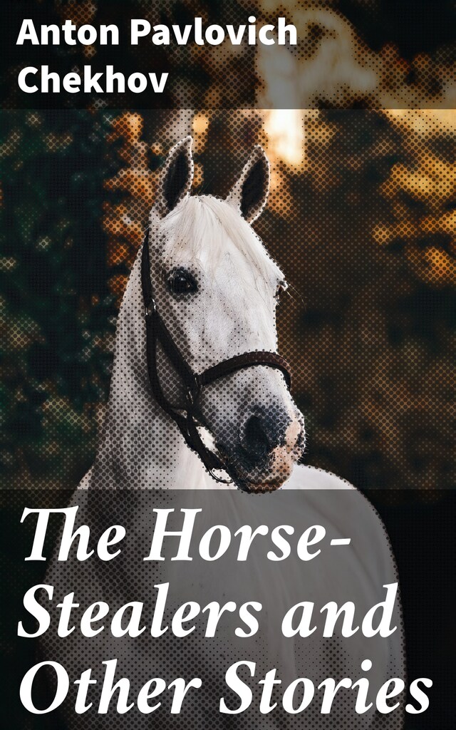 The Horse-Stealers and Other Stories