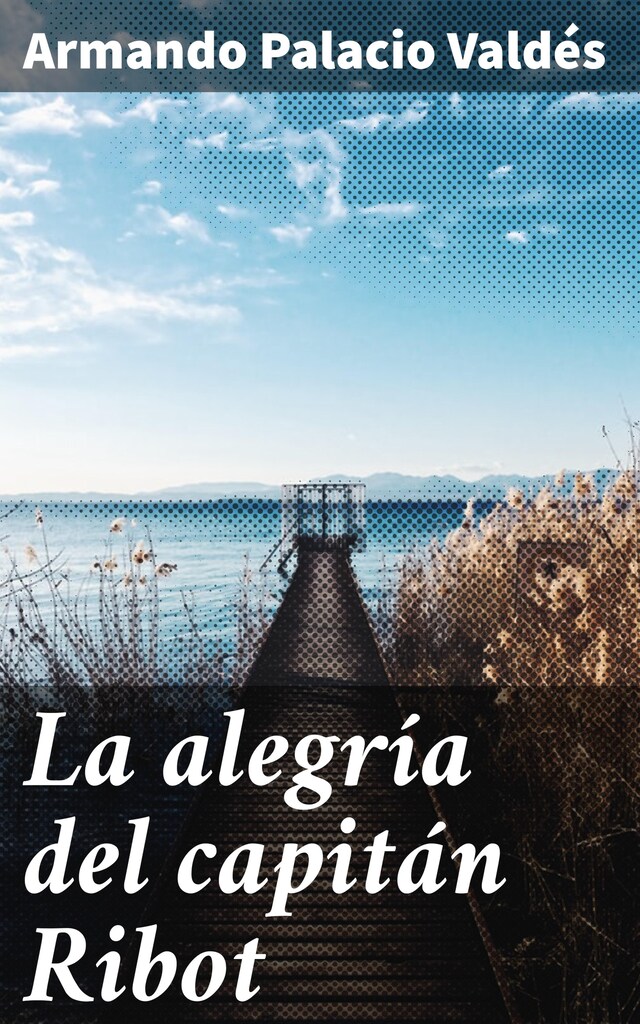 Book cover for La alegría del capitán Ribot