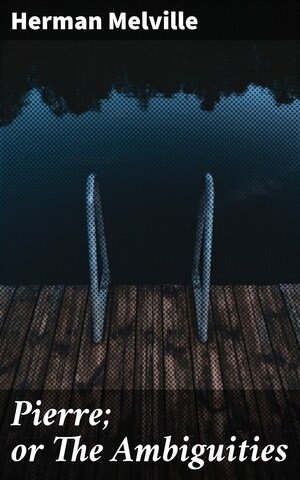 Pierre; or The Ambiguities bookCoverFor
