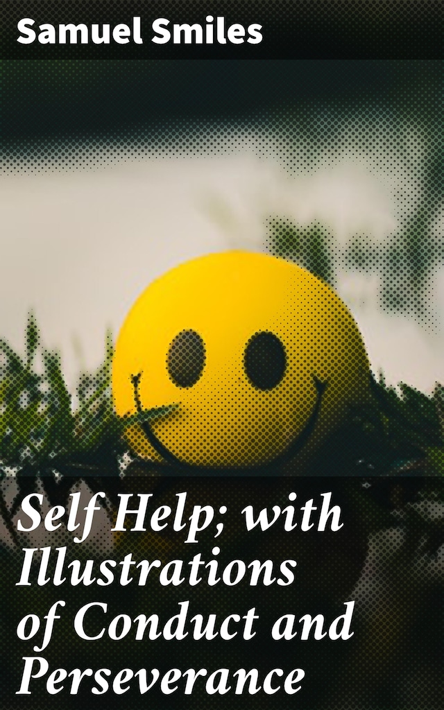 Book cover for Self Help; with Illustrations of Conduct and Perseverance