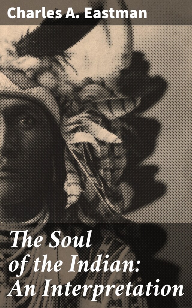 Book cover for The Soul of the Indian: An Interpretation