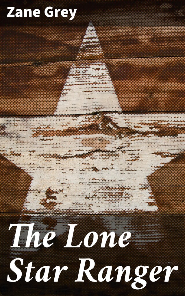 Book cover for The Lone Star Ranger