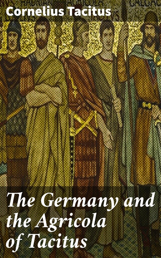 Okładka książki dla The Germany and the Agricola of Tacitus