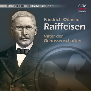 Friedrich Wilhelm Raiffeisen als Hörbuch