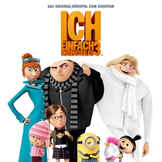 Ich - Einfach unverbesserlich 3 (Das Original-Hörspiel zum Kinofilm) als Hörbuch