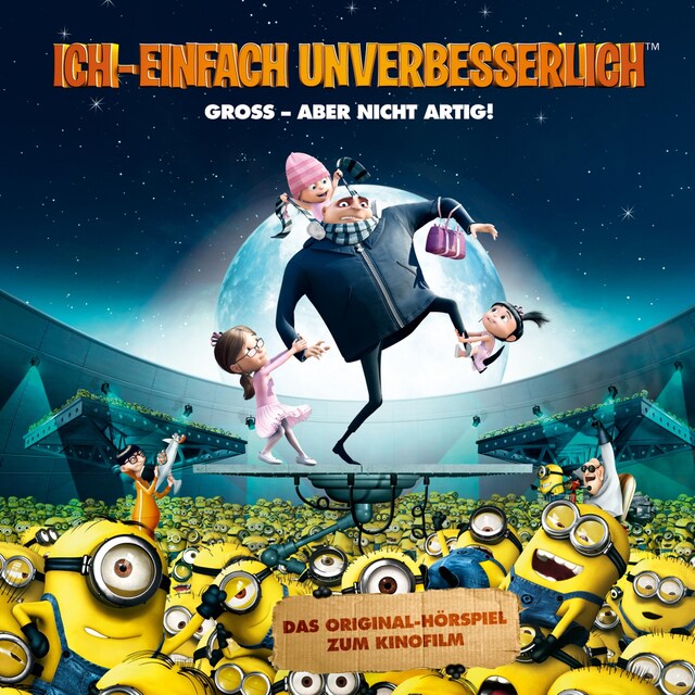 Book cover for Ich - Einfach unverbesserlich (Das Original-Hörspiel zum Kinofilm)