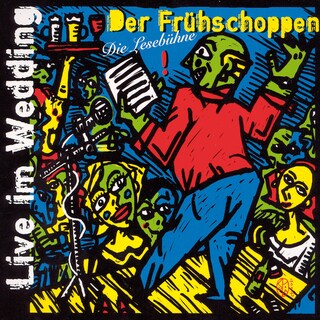Der Frühschoppen: Live im Wedding als Hörbuch