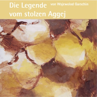 Die Legende vom stolzen Aggej als Hörbuch
