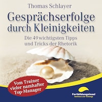Gesprächserfolge durch Kleinigkeiten