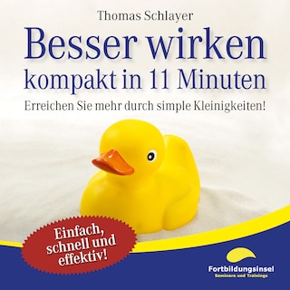 Besser wirken - kompakt in 11 Minuten als Hörbuch