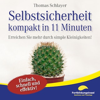 Selbstsicherheit - kompakt in 11 Minuten als Hörbuch