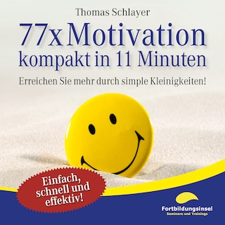 77 x Motivation - kompakt in 11 Minuten als Hörbuch