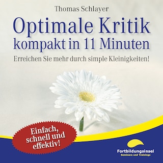 Optimale Kritik - kompakt in 11 Minuten als Hörbuch