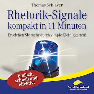 Rhetorik-Signale - kompakt in 11 Minuten als Hörbuch