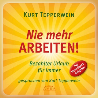 Nie mehr arbeiten! Bezahlter Urlaub für alle als Hörbuch