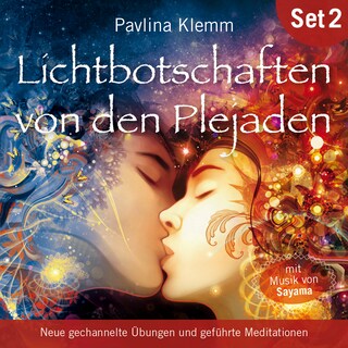 Neue gechannelte Übungen und geführte Meditationen: Lichtbotschaften von den Plejaden (Übungs-Set 2) als Hörbuch