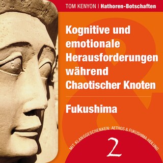 Kognitive und emotionale Herausforderungen während Chaotischer Knoten & Fukushima als Hörbuch