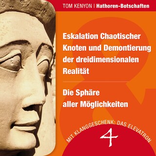 Eskalation Chaotischer Knoten und Demontierung der dreidimensionalen Realität & Die Sphäre aller Möglichkeiten als Hörbuch