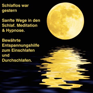 Sanfte Wege in den Schlaf - Meditation & Hypnose - Bewährte Entspannungshilfe zum Einschlafen und Durchschlafen als Hörbuch