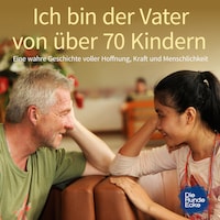 Ich bin der Vater von über 70 Kindern