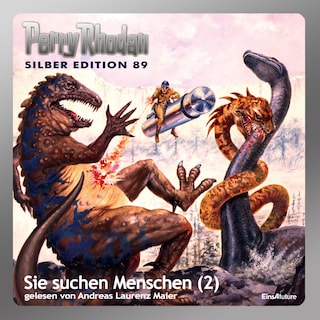 Perry Rhodan Silber Edition 89: Sie suchen Menschen (Teil 2) als Hörbuch