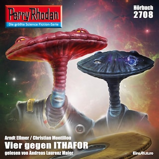 Perry Rhodan 2708: Vier gegen Ithafor als Hörbuch