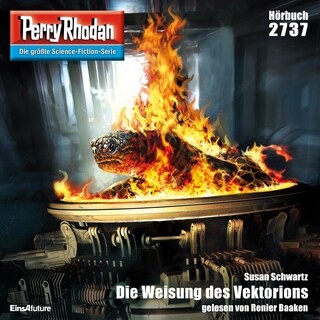 Perry Rhodan 2737: Die Weisung des Vektorions als Hörbuch
