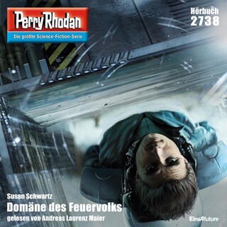 Perry Rhodan 2738: Domäne des Feuervolks als Hörbuch