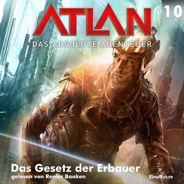 Book cover for Atlan - Das absolute Abenteuer 10: Das Gesetz der Erbauer