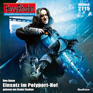 Perry Rhodan 2715: Einsatz im Polyport-Hof als Hörbuch