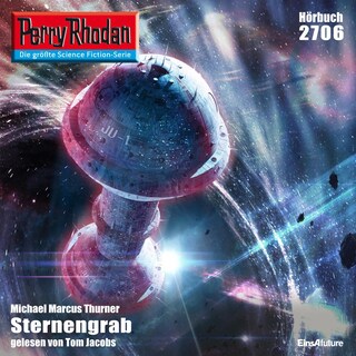 Perry Rhodan 2706: Sternengrab als Hörbuch
